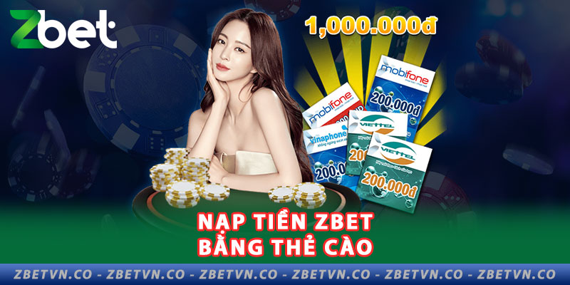 Hướng Dẫn Nạp Tiền Zbet Chi Tiết | Nhanh Chóng An Toàn 2-nap-tien-zbet-bang-the-cao-game