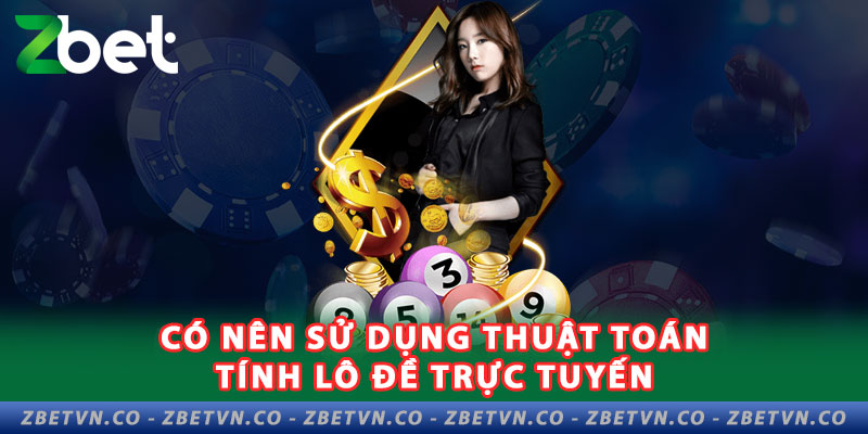 Một Số Thuật Toán Tính Lô Đề Online Hiệu Quả Nhất Hiện Nay co-nen-su-dung-thuat-toan-tinh-lo-de-truc-tuyen